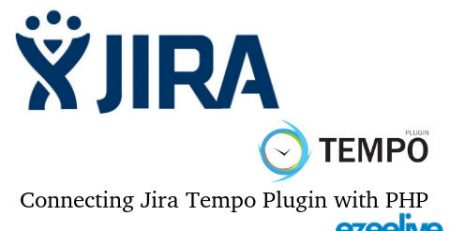 Ezeelive Technologies India - Connect Jira Tempo Plugin with PHP